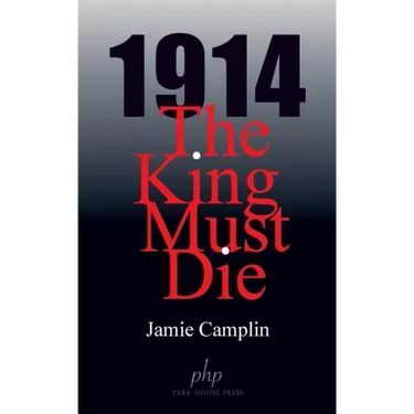 1914 The King Must Die