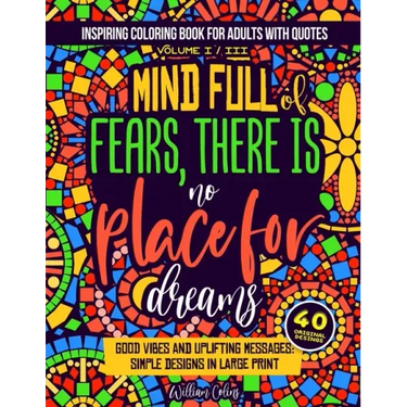 Inspiring coloring book for adults with quotes Volume I / III: good vibes and uplifting messages: simple designs in large print