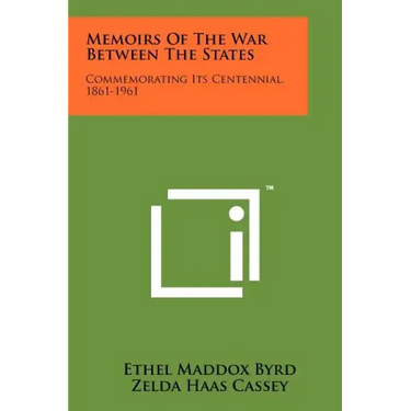 Memoirs Of The War Between The States: Commemorating Its Centennial, 1861-1961