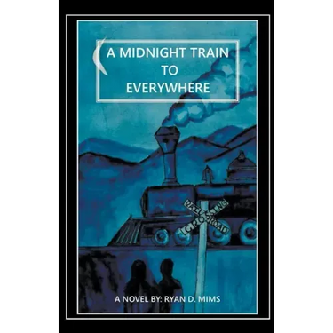 A Midnight Train to Everywhere