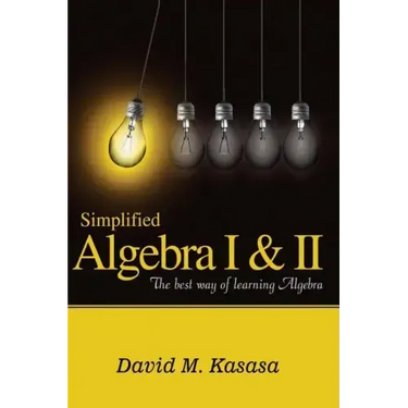 Simplified Algebra I & II: The best way of learning Algebra