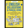 Master English Collocations & Phrasal Verbs: The Ultimate Phrasal Verbs and Collocations Book for Learning English