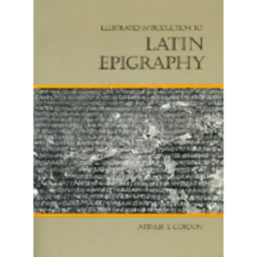 Illustrated Introduction to Latin Epigraphy