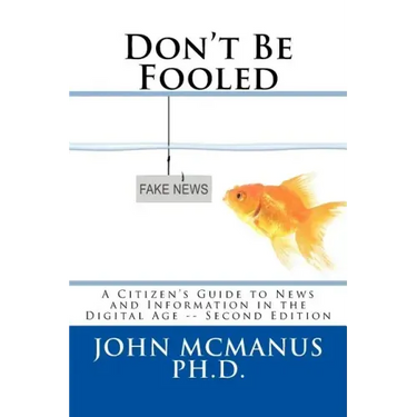 Don't Be Fooled: A Citizen's Guide to News and Information in the Digital Age