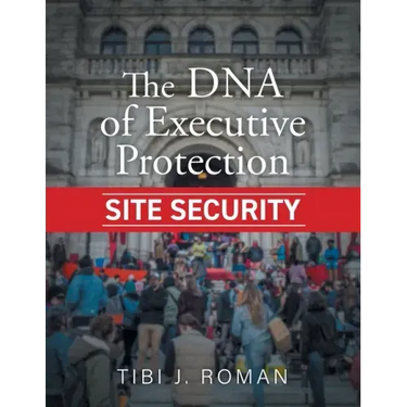The DNA of Executive Protection Site Security