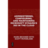 Administering, Configuring, and Maintaining Microsoft Dynamics 365 in the Cloud