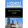 Greater Than a Tourist- Oklahoma USA: 50 Travel Tips from a Local