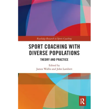 Sport Coaching with Diverse Populations: Theory and Practice