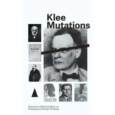 Klee Mutations: Generative Mistranslation as Pedagogical Design Strategy