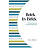 Brick by Brick: Reconstructing the Deconstructed