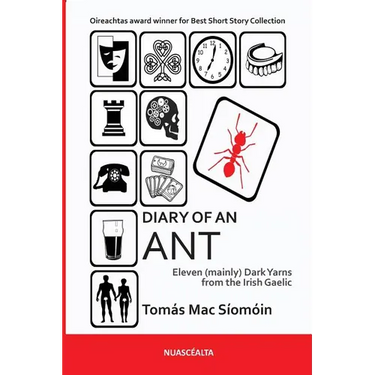 Diary of an Ant: Eleven (mainly) Dark Yarns from the Irish Gaelic