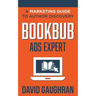 BookBub Ads Expert: A Marketing Guide to Author Discovery