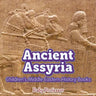Ancient Assyria Children's Middle Eastern History Books