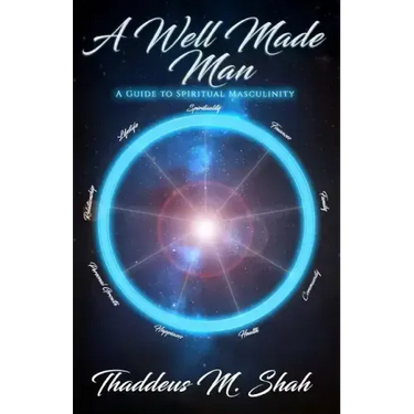 A Well Made Man: A Guide To Spiritual Masculinity