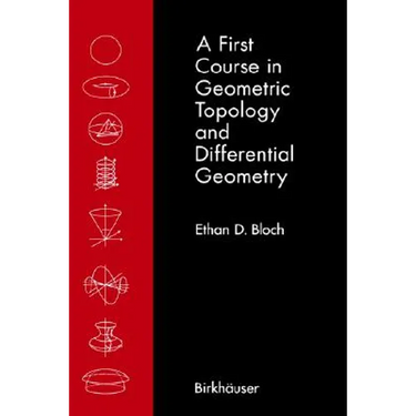 A First Course in Geometric Topology and Differential Geometry
