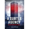 A Subtle Agency: The Metaframe War: Book 1