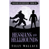 Hessians and Hellhounds