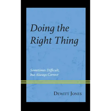 Doing the Right Thing: Sometimes Difficult, But Always Correct
