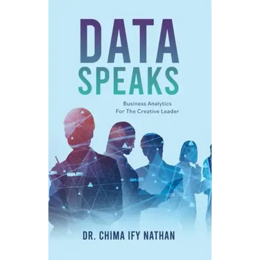 Data Speaks: Business Analytics For The Creative Leader