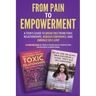 From Pain to Empowerment: A Teen's Guide to Break Free from Toxic Relationships, Rebuild Confidence, and Embrace Self-Love