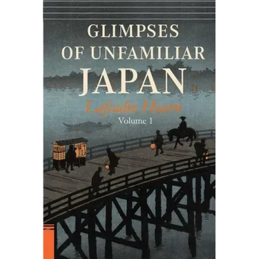 Glimpses of Unfamiliar Japan, Vol. 1