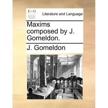 Maxims Composed by J. Gomeldon.
