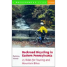 Backroad Bicycling in Eastern Pennsylvania: 25 Rides for Touring and Mountain Bikes