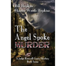 The Angel Spoke Murder: A Judge Rosswell Carew Mystery - Book Seven