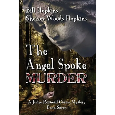 The Angel Spoke Murder: A Judge Rosswell Carew Mystery - Book Seven