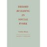 Theory Building in Social Work