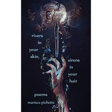 Rivers in Your Skin, Sirens in Your Hair: Poems