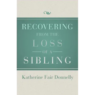 Recovering from the Loss of a Sibling