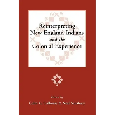 Reinterpreting New England Indians and the Colonial Experience