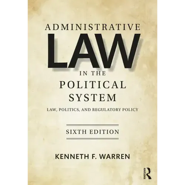 Administrative Law in the Political System: Law, Politics, and Regulatory Policy