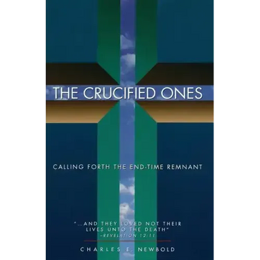 The Crucified Ones: Calling Forth the End-time Remnant