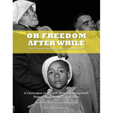 Oh Freedom After While: The Missouri Sharecropper Protest of 1939