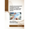 Analysis and Management of Productivity and Efficiency in Production Systems for Goods and Services