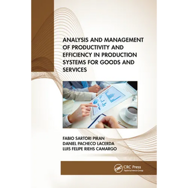 Analysis and Management of Productivity and Efficiency in Production Systems for Goods and Services