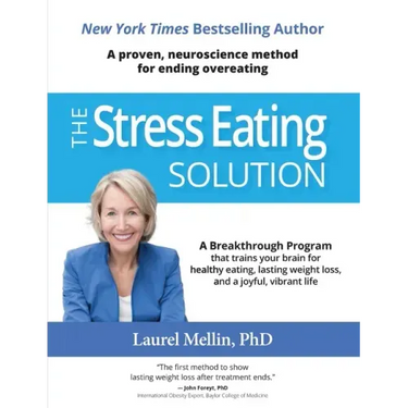 The Stress Eating Solution: A Proven, Neuroscience Method for Ending Overeating