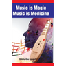 Music is Magic Music is Medicine