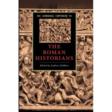 The Cambridge Companion to the Roman Historians