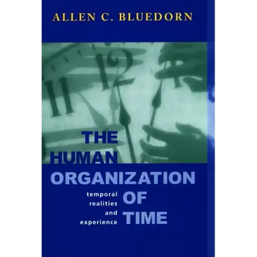 The Human Organization of Time: Temporal Realities and Experience