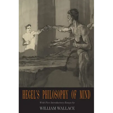 Hegel's Philosophy of Mind: Hegel's Encyclopedia of the Philosophical Sciences