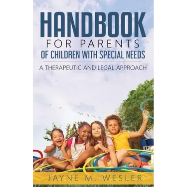 Handbook for Parents of Children with Special Needs: A Therapeutic and Legal Approach