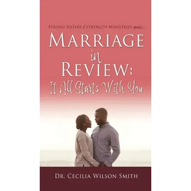 Marriage in Review: It All Starts With You: Strong Sisters of Strength Ministries presents....