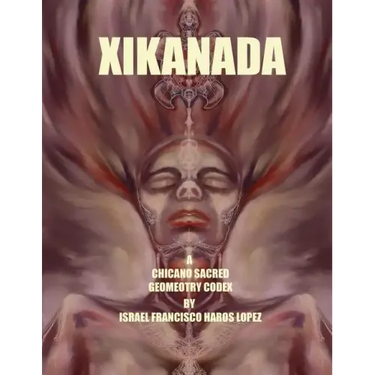 Xikanada: A Sacred Geometry Codex