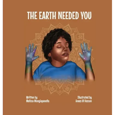 The Earth Needed You
