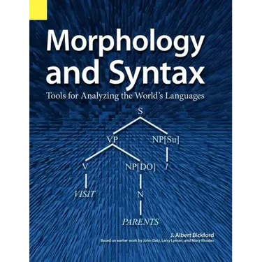 Morphology and Syntax: Tools for Analyzing the World's Languages