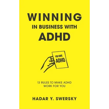 Winning in Business with ADHD: 13 Rules to Make ADHD Work for You