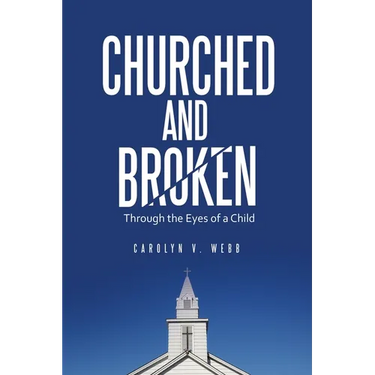 Churched and Broken: Through the Eyes of a Child